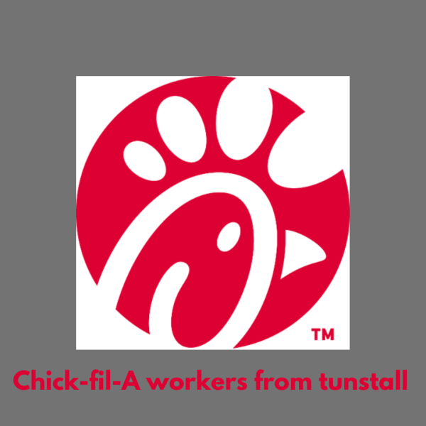 Chick-fil-A workers from Tunstall