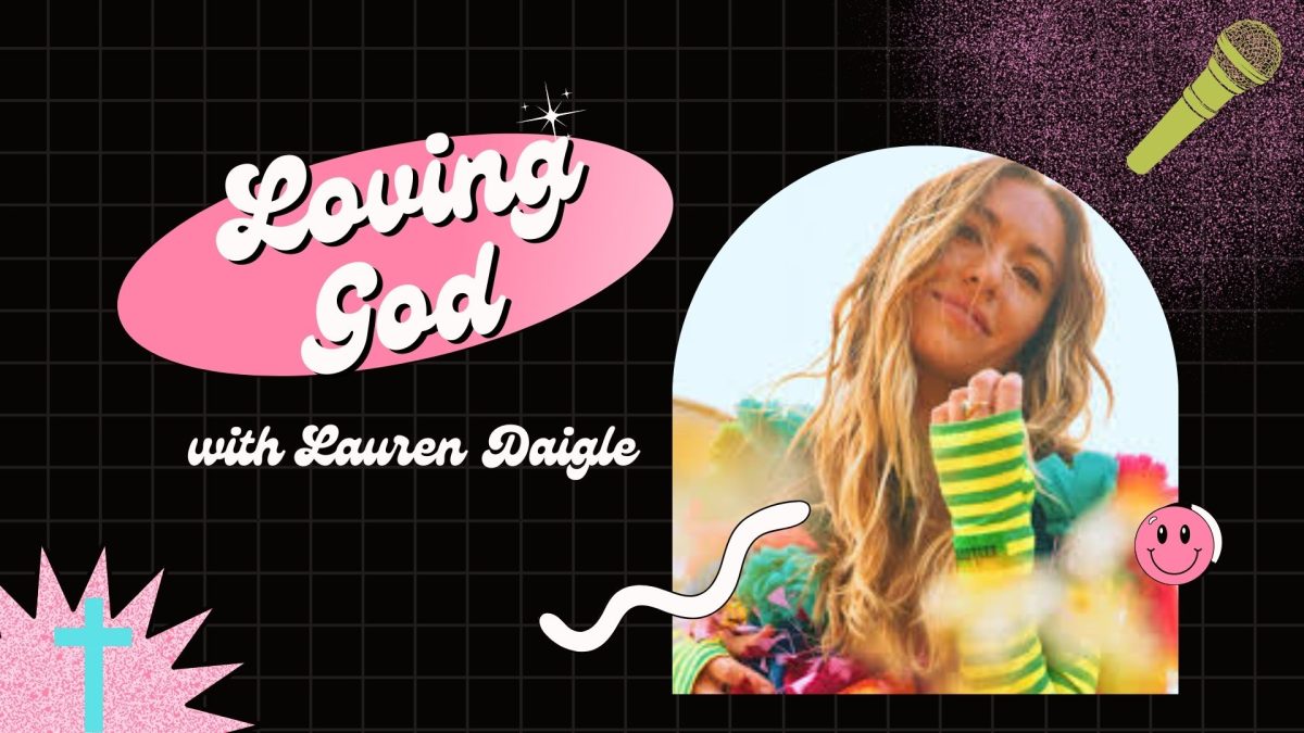 Loving God with Lauren Daigle